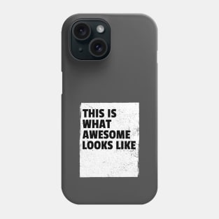 This Is Awesome Looks Like Phone Case