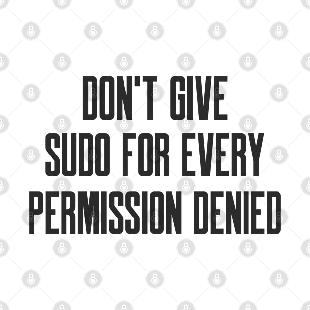 Cybersecurity Don't Give Sudo For Every Permission Denied by FSEstyle