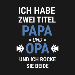 Papa Opa Vater Vatertags Geschenk Titel Spruch T-Shirt