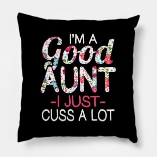 I'M A Aunt I Just Cuss Alot Family Pillow