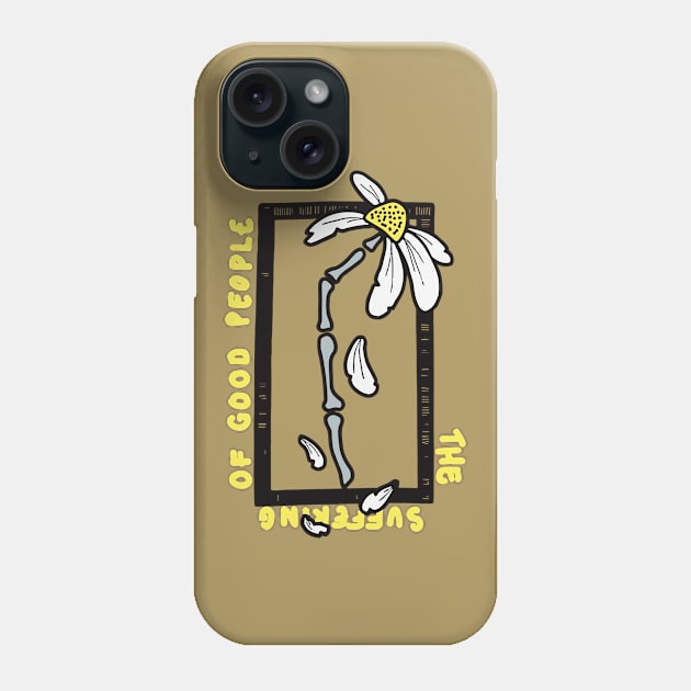 the suffering of good people Phone Case by delorest