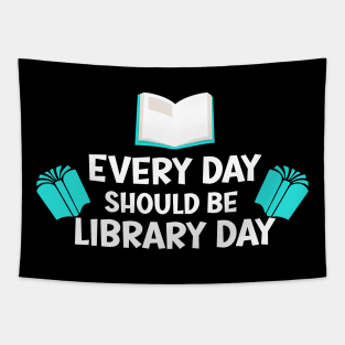 Every Day Should Be Library Day / Library lovers day Tapestry