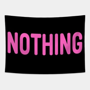 Nothing pink type text meme Man's Woman's Tapestry