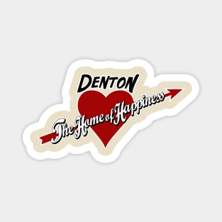 Denton - The Home of Happiness - Rocky Horror Picture Show Magnet