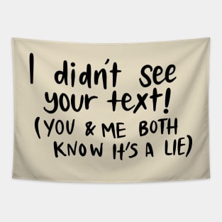 I Didn't See your Text White Lie Party Design Tapestry