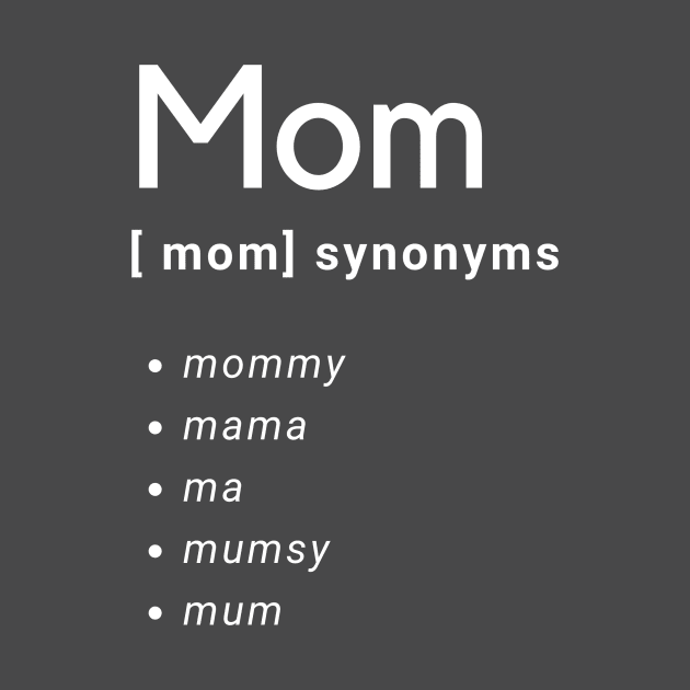 Mom Synonyms by faithfamilytee