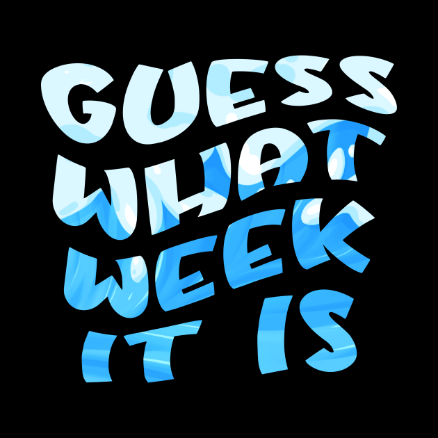 Groovy Guess What Week It Is Funny Shark Joke Shark Lover by Spit in my face PODCAST