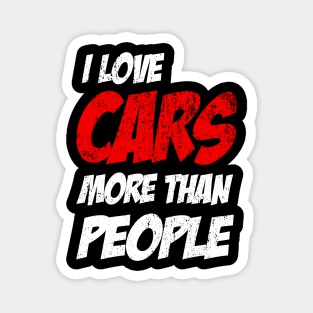 I love Cars More Than People Magnet