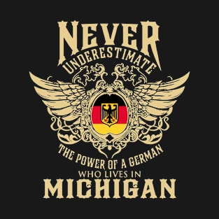 Never Underestimate The Power Of A German Who Lives In Michigan Birthday Viking T-Shirt