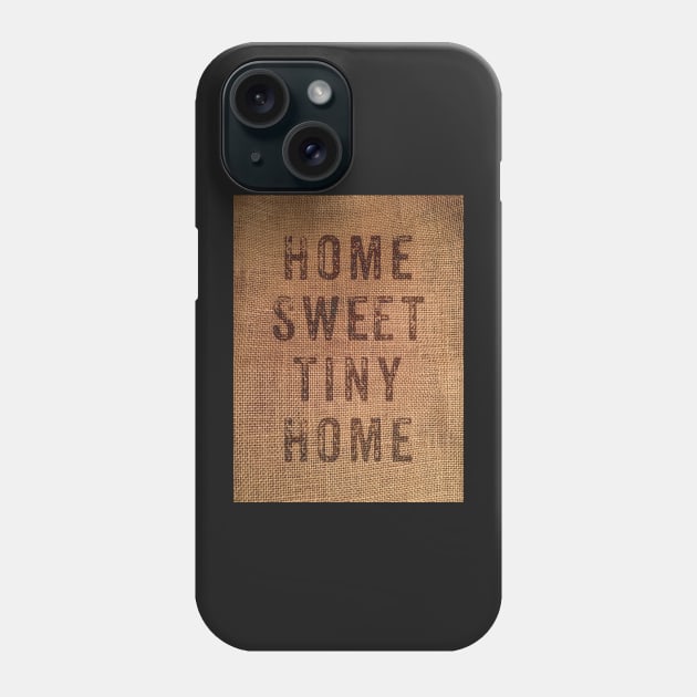 Home sweet tiny home - dark text Phone Case by Dpe1974