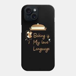 Baking is my love language Phone Case