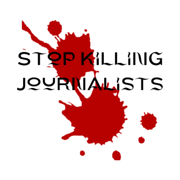 stop killing journalists by houdasagna