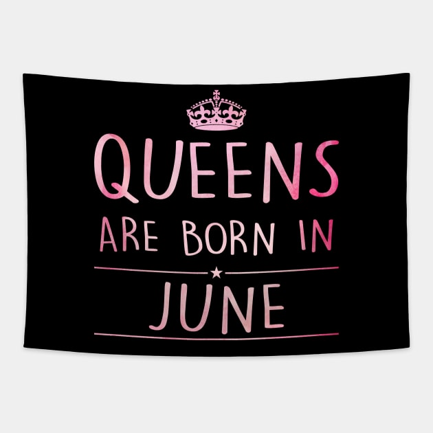 Queens Are Born In June Tapestry by super soul