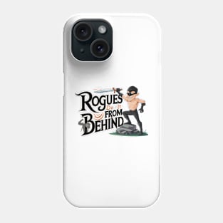 Rogues Do It From Behind Dungeons and Dragons Inspired DnD D&D Phone Case