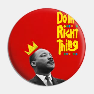 MLK - Do the right thing Pin