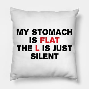 Flat Stomach Funny Saying Pillow