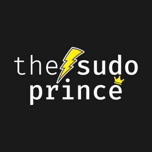 The sudo prince. A funny design perfect for unix and linux users, sysadmins or anyone in IT support T-Shirt