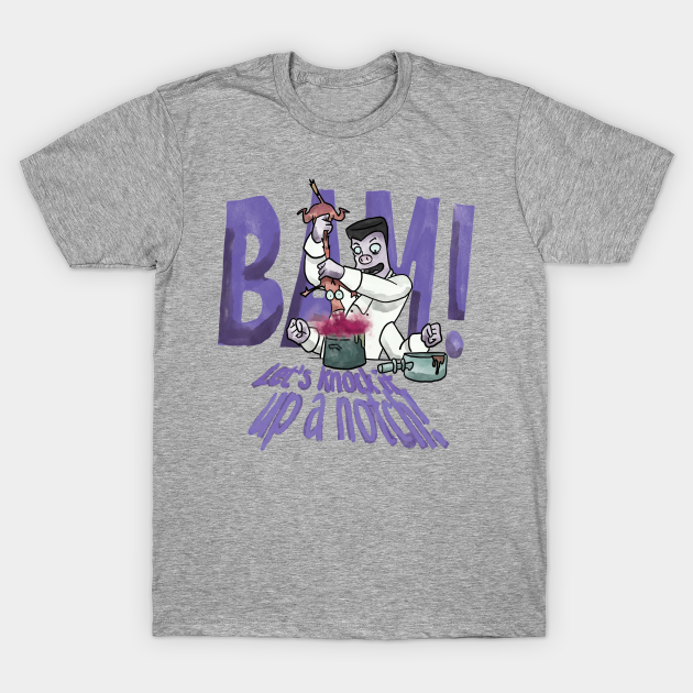 Bam! Let's Knock It Up a Notch! - Futurama - T-Shirt