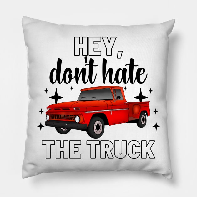 Don’t hate the truck Pillow by Fourannas