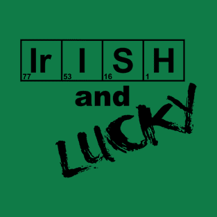 Irish and Lucky T-Shirt