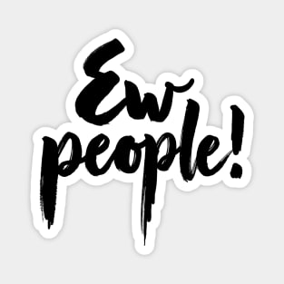 Ew people Magnet