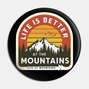 Life Is Better At The Mountains Hiking And Camping Pin