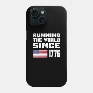 Running The World Since 1776 Phone Case