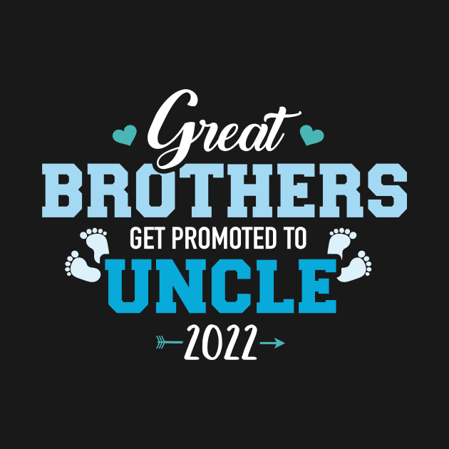 Great brothers get promoted to uncle 2022 by Designzz