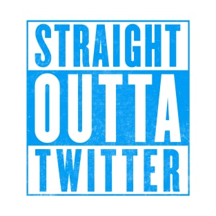 Straight Outta Twitter T-Shirt