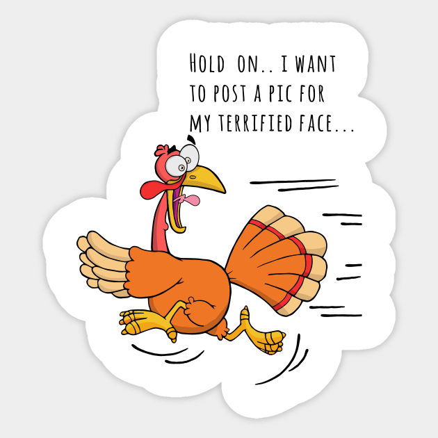 Roll Over Image To Zoom In Happy Thanksgiving Day Tee Funny Thanksgiving Turkey Bird Running Sticker Teepublic Uk