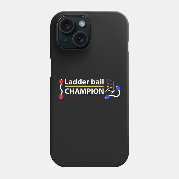 Ladder Ball Champion - White Text Phone Case by DaTacoX