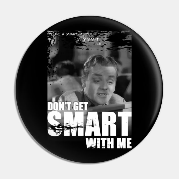 Don't Get Smart With Me Pin by kostjuk