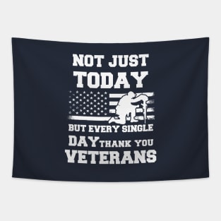 Not Just Today But Every Single Day Thank You Veterans - Perfect Veterans Day 2022 Gift Ideas For Dad and Millitary Members Tapestry