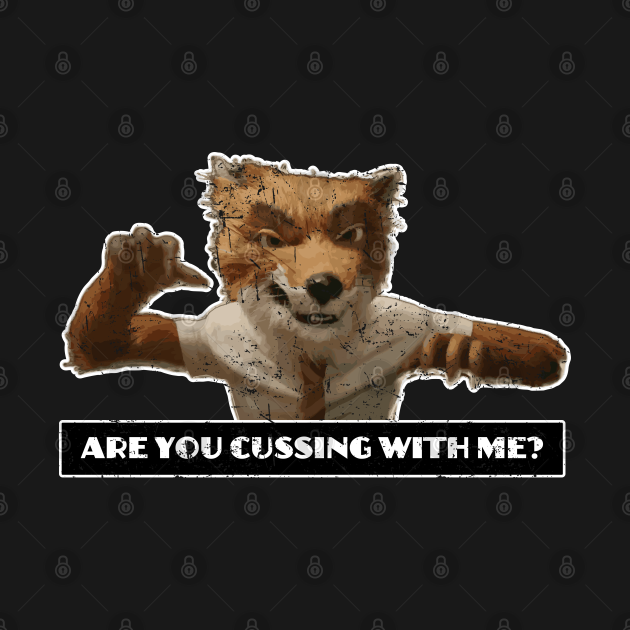 Fantastic Mr Fox Foxy Cussing Weathered Fantastic Mr Fox Body Niemowlęce Teepublic Pl 