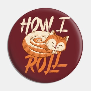 How I Roll - Cinnamon Roll Cute Cat Baker Pin