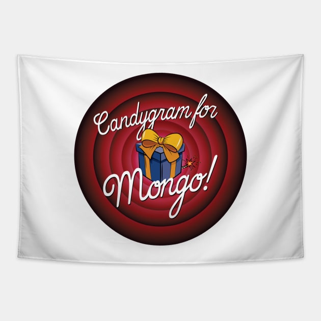 Candygram for Mongo! Tapestry by DAFTFISH