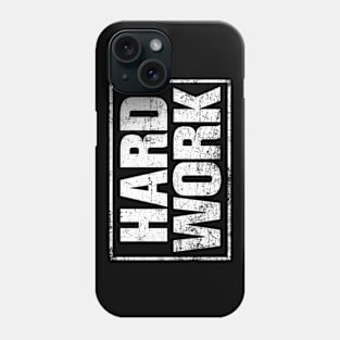 HARD WORK Phone Case