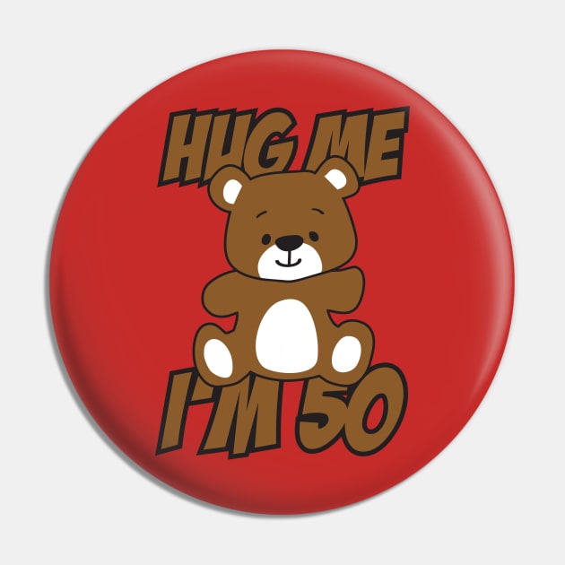 Hug me I'm 50 Pin by nektarinchen