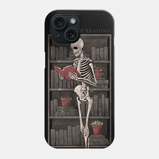 Never Stop Reading - Death Skull Book Gift Phone Case by eduely