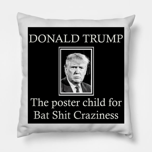 Donald Trump: Bat Shit Crazy Pillow by Discotish