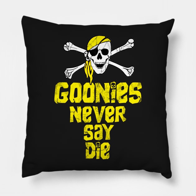 Goonies never say die Pillow by NineBlack