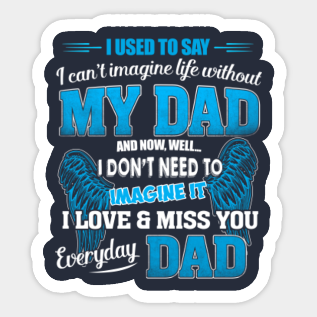 I Love and Miss my Dad Everyday - My Dad Is My Guardian Angel - Sticker