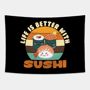 Life Is Better With Sushi Tapestry