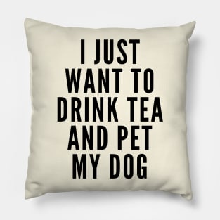 Drink Tea and Pet Dogs Pillow