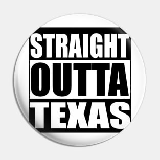 STRAIGHT OUTTA TEXAS USA Pin