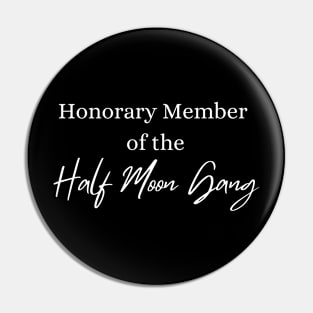 Half Moon Gang Pin