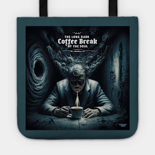 The Long Long Dark Coffee Break of the Soul Tote