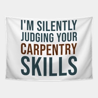 I'm Silently Judging Your Carpentry Skills, Woodworking Sayings Gift For Carpenter Tapestry