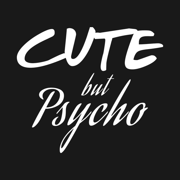 Cute But Psycho by nZDesign