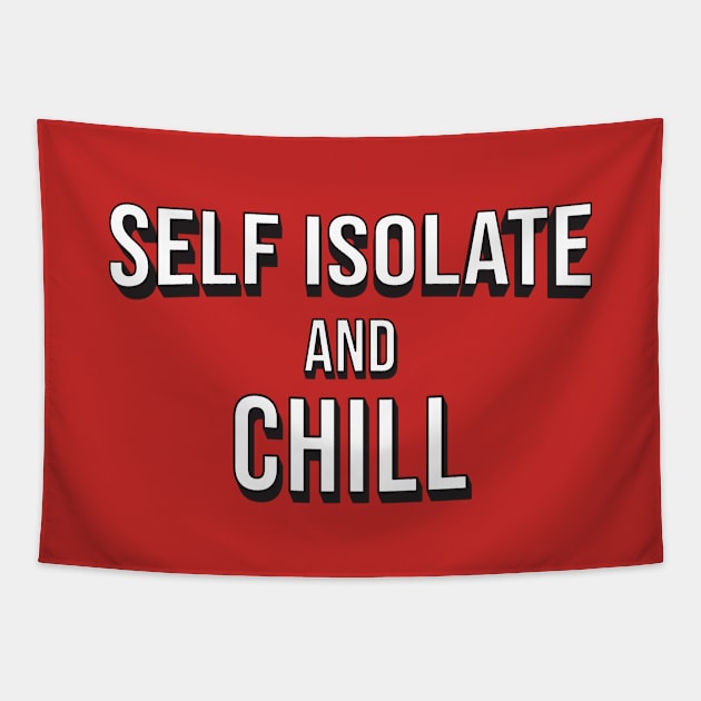 Self Isolate and Chill Tapestry by Woah_Jonny